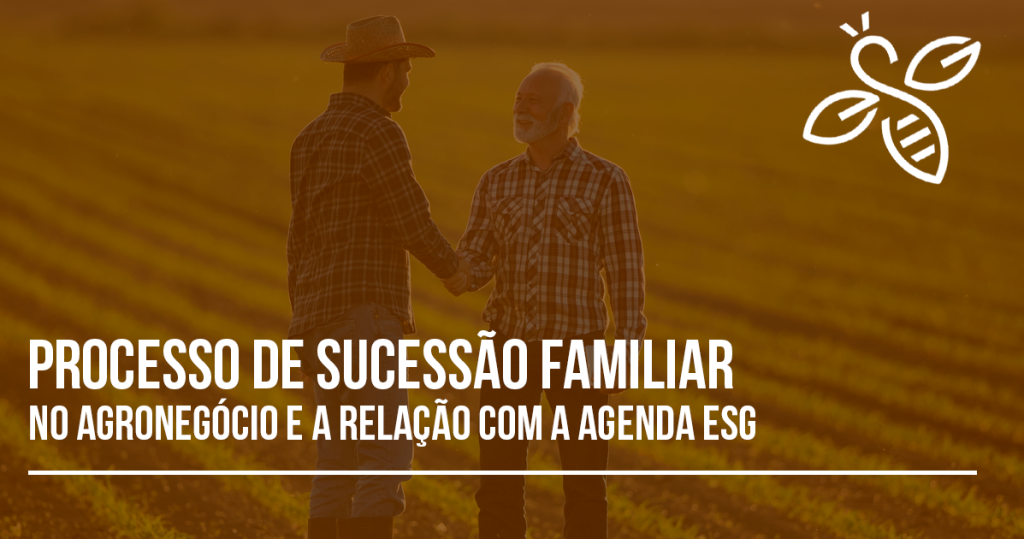 Processo de sucessão familiar no agronegócio e a relação com a agenda ESG