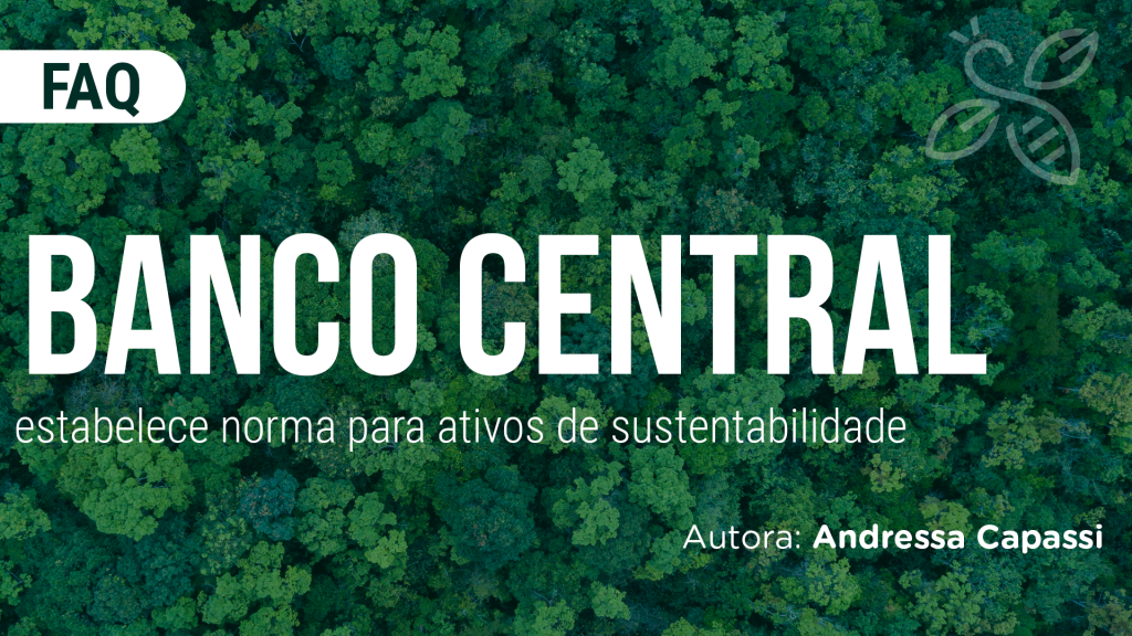 Banco Central estabelece norma para ativos de sustentabilidade