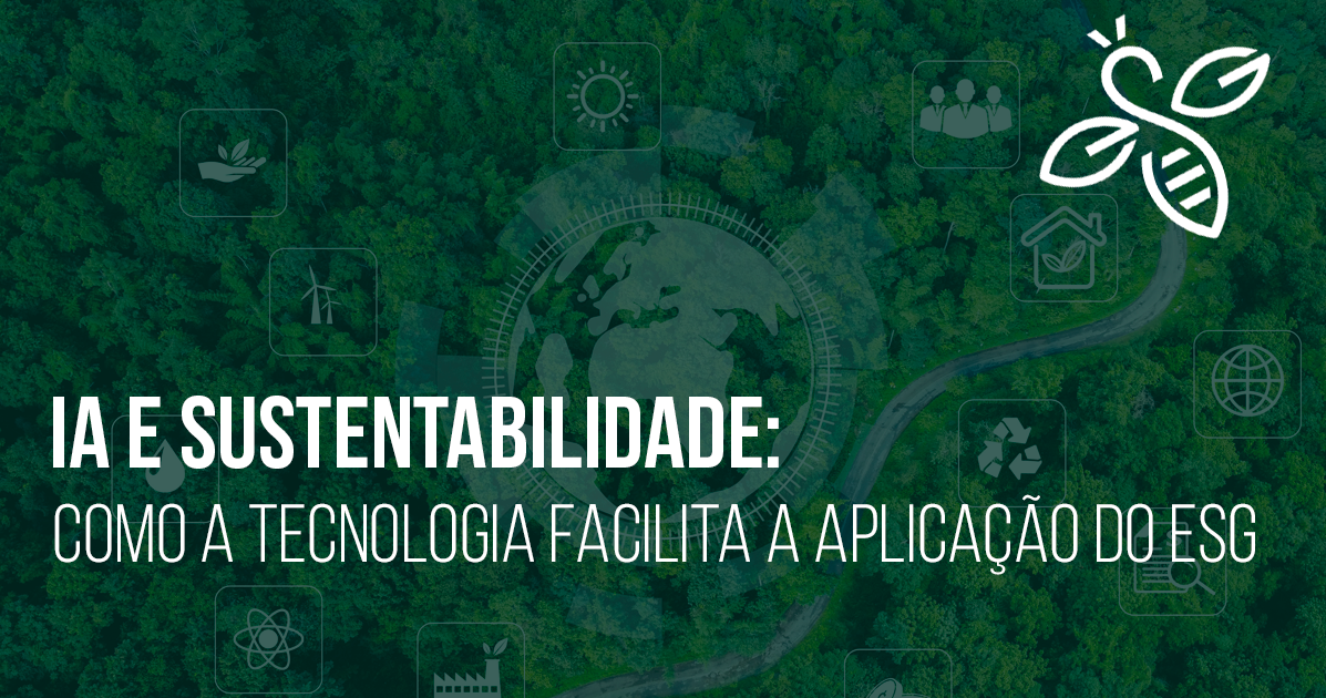 IA e sustentabilidade: como a tecnologia facilita a aplicação do ESG