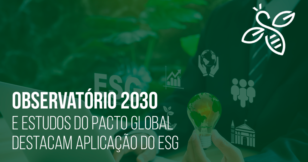 Observatório 2030 e estudos do Pacto Global destacam aplicação do ESG