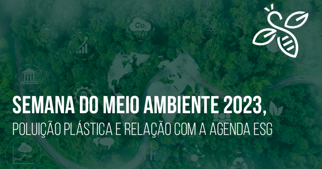 Semana do Meio Ambiente 2023, poluição plástica e relação com a agenda ESG