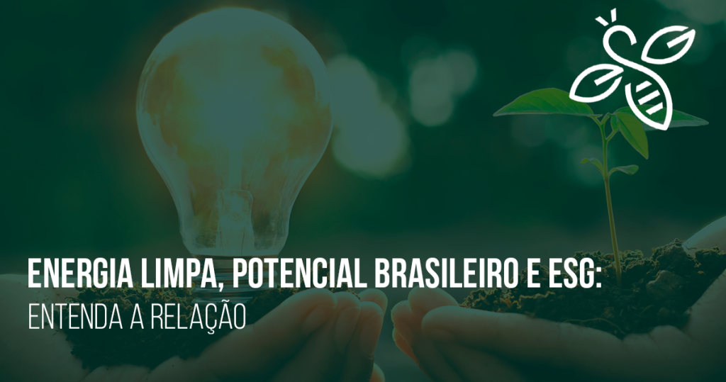 Energia limpa, potencial brasileiro e ESG: entenda a relação
