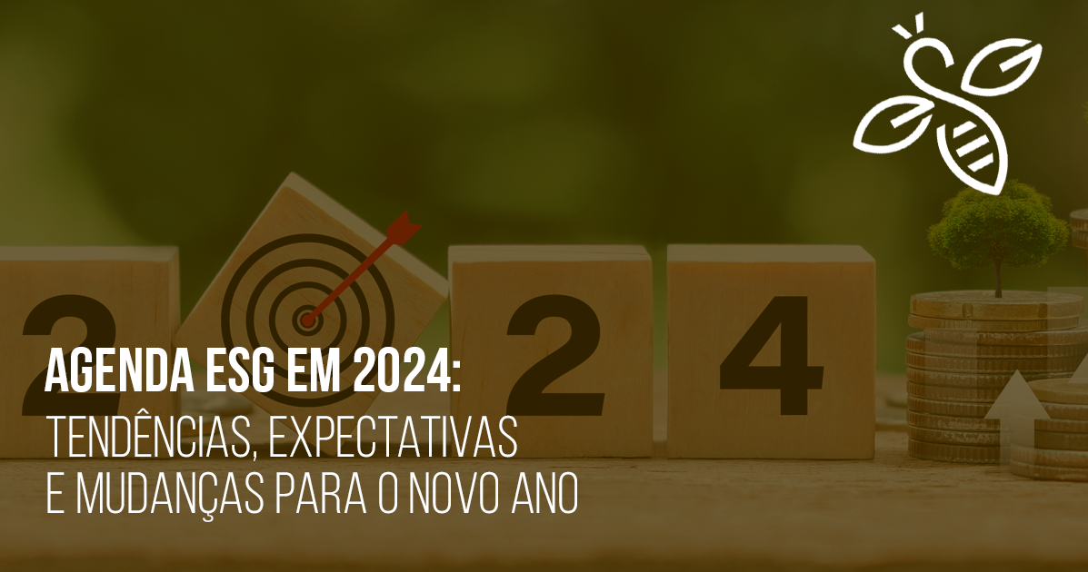 Agenda ESG em 2024: tendências, expectativas e mudanças para o novo ano