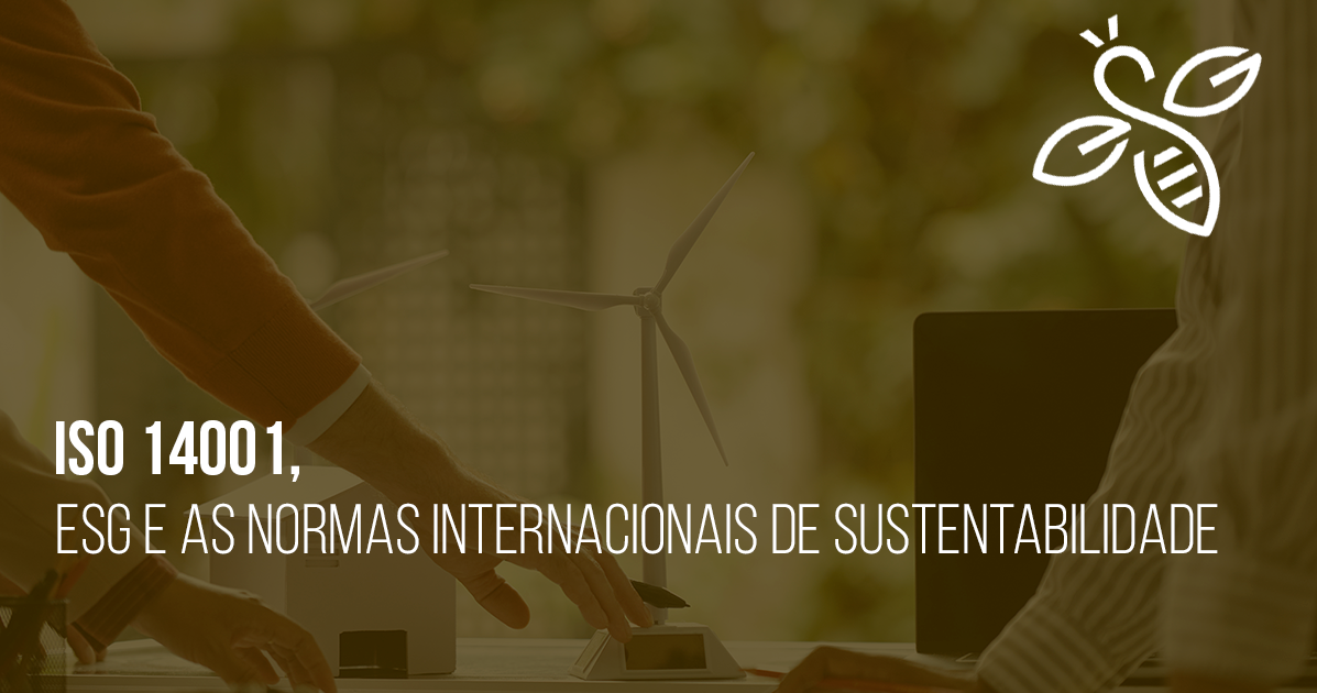 ISO 14001, ESG e as normas internacionais de sustentabilidade