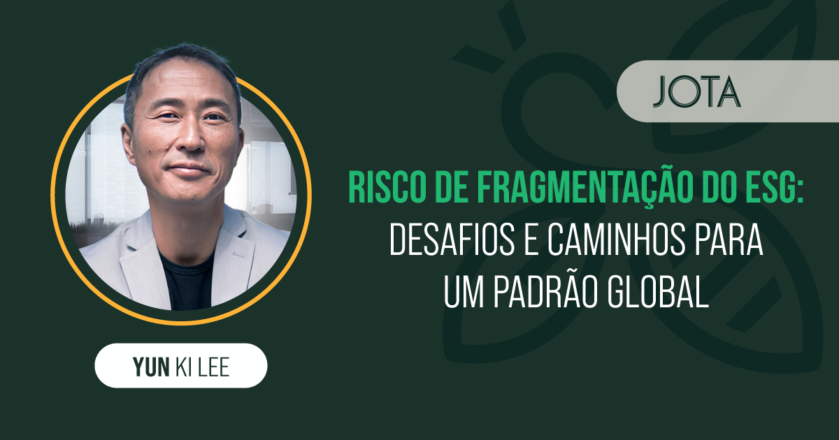 Risco de Fragmentação do ESG: Desafios e Caminhos para um Padrão Global